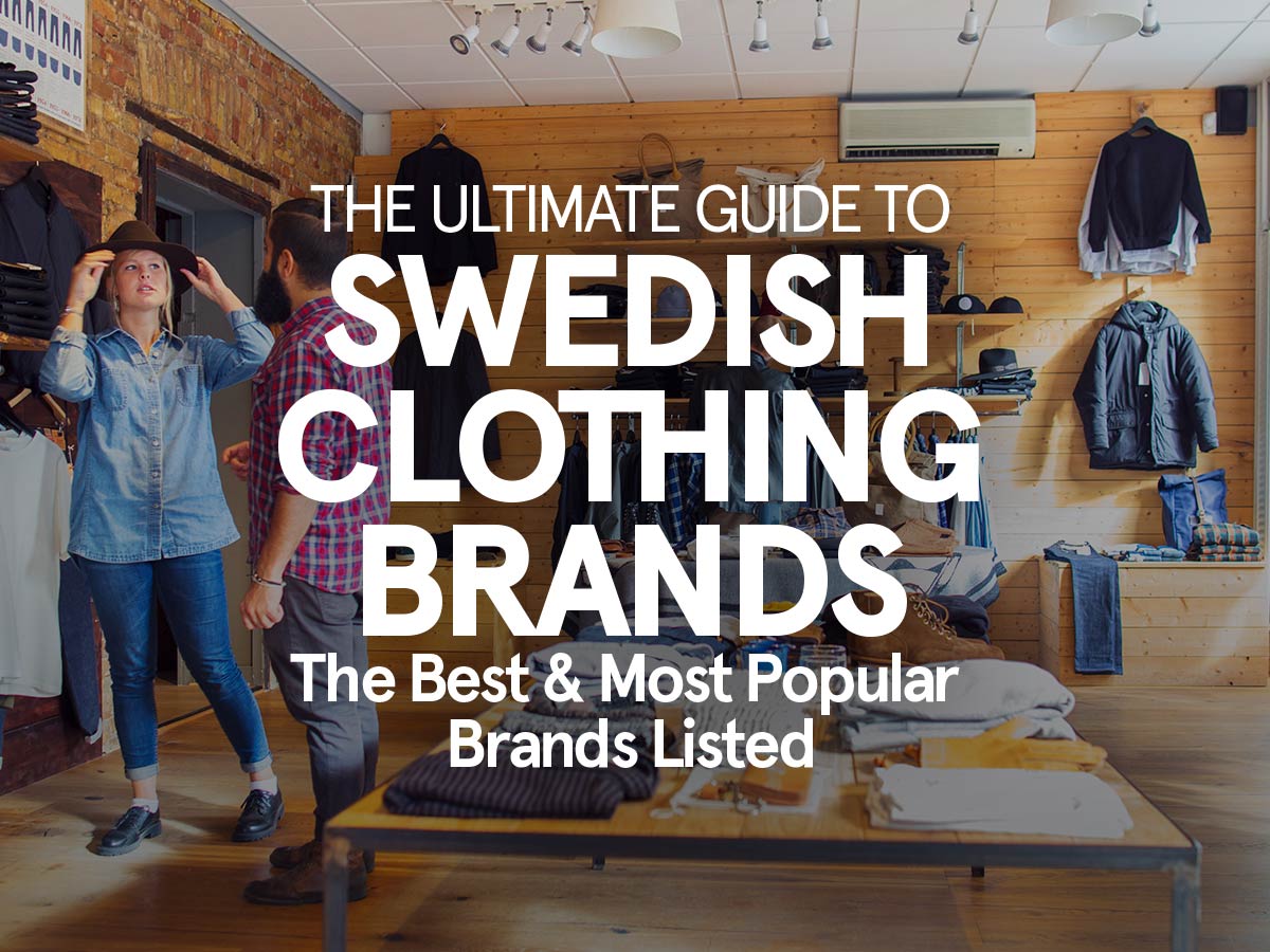 the ultimate guade to swedish clothing brands an treoraí deiridh do bhrandaí éadaí na Sualainne
